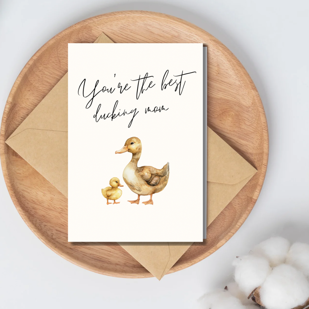Mother’s Day cards - you’re the best ducking mom