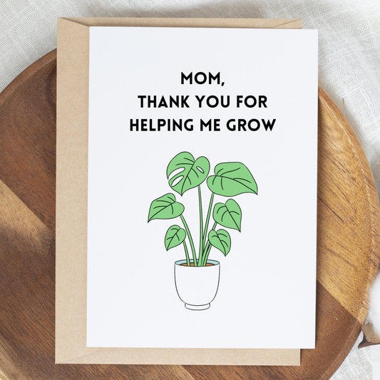 Mothers day cards - mom, thank you for helping me grow