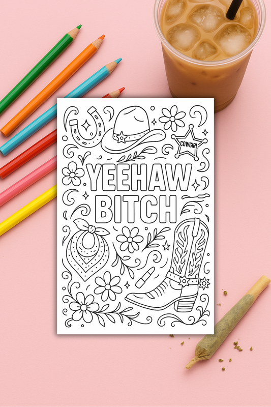 Colouring pages *DOWNLOAD OPTION AVAILABLE* - yeehaw bitch