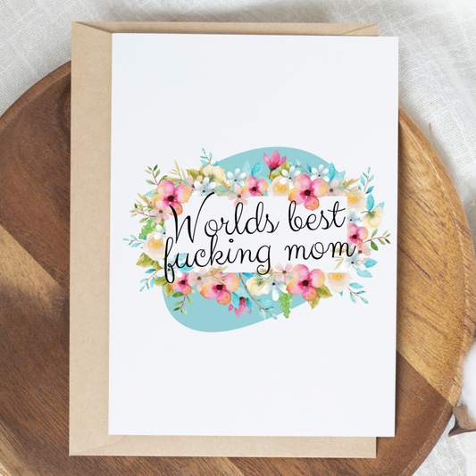 Mothers Day Cards -  worlds best fucking mom