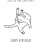 Birthday card - you’re the cats ass