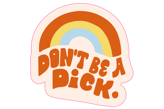 Stickers - Don’t be a D***