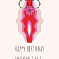 Birthday Card - Happy Birthday you old C***